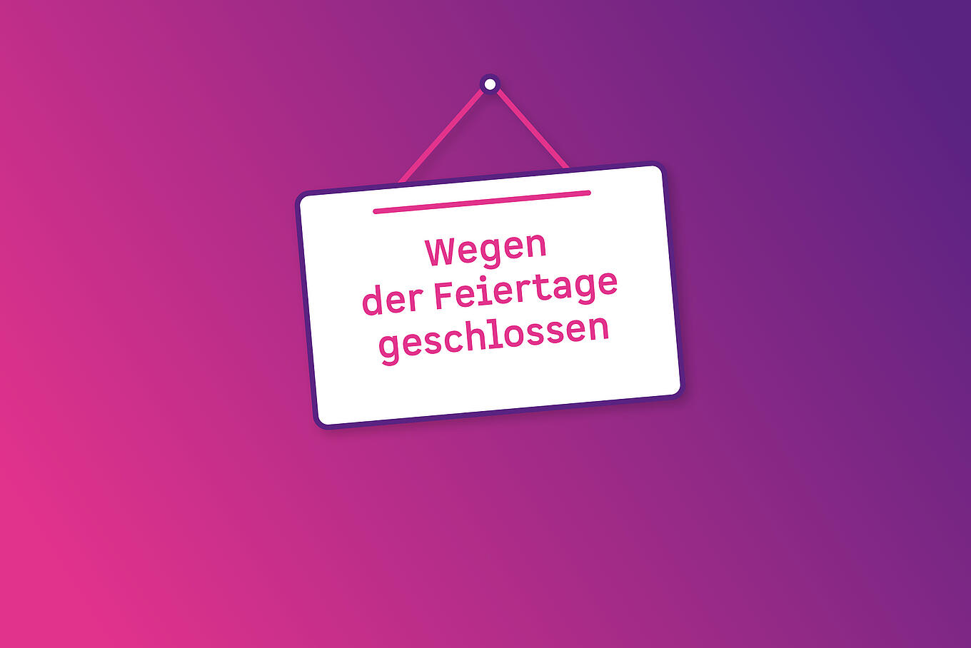 Illustration eines Schildes mit der Aufschrift Wegen der Feiertage geschlossen.